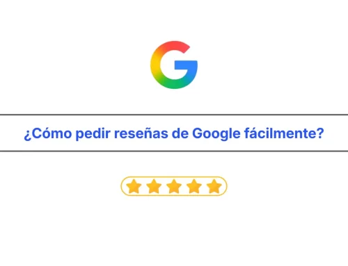 ¿Cómo solicitar reseñas en Google fácilmente?
