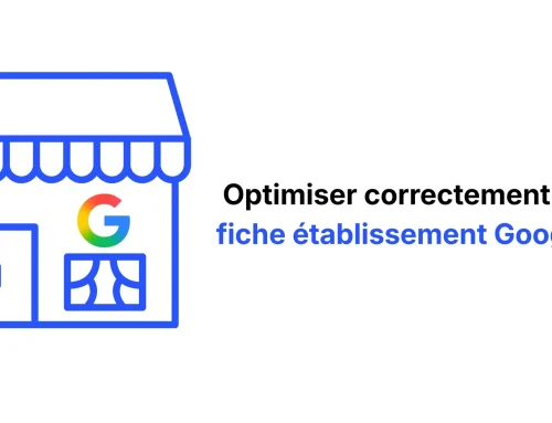 Comment optimiser correctement sa fiche établissement Google ?
