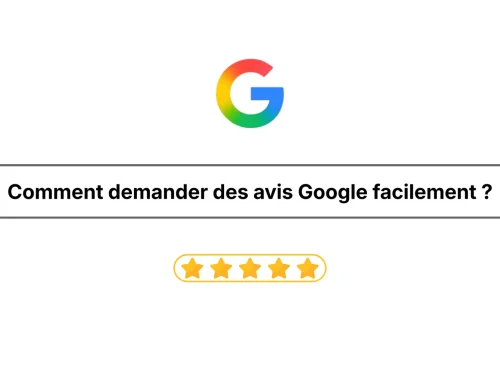 Comment demander des avis Google facilement ?